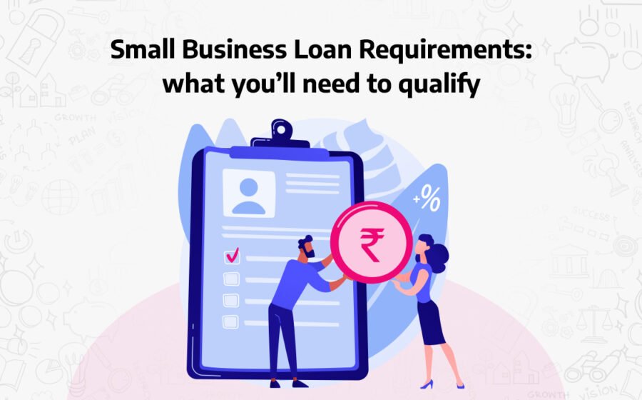 How to Get a Small Business Loan: Requirements and Best Options